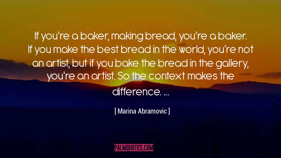 Baker quotes by Marina Abramovic