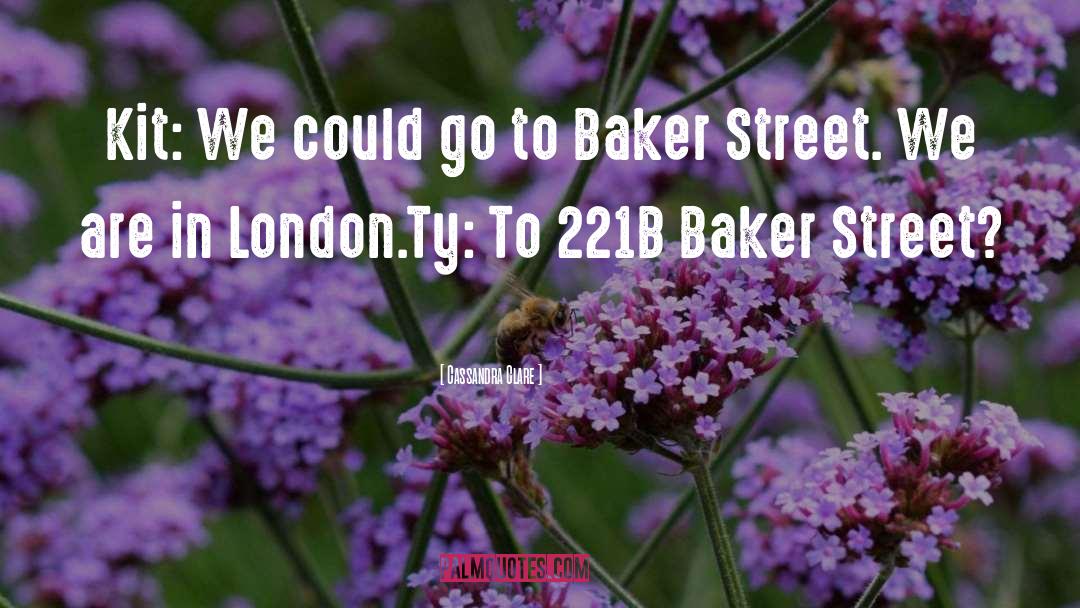 Baker Street quotes by Cassandra Clare