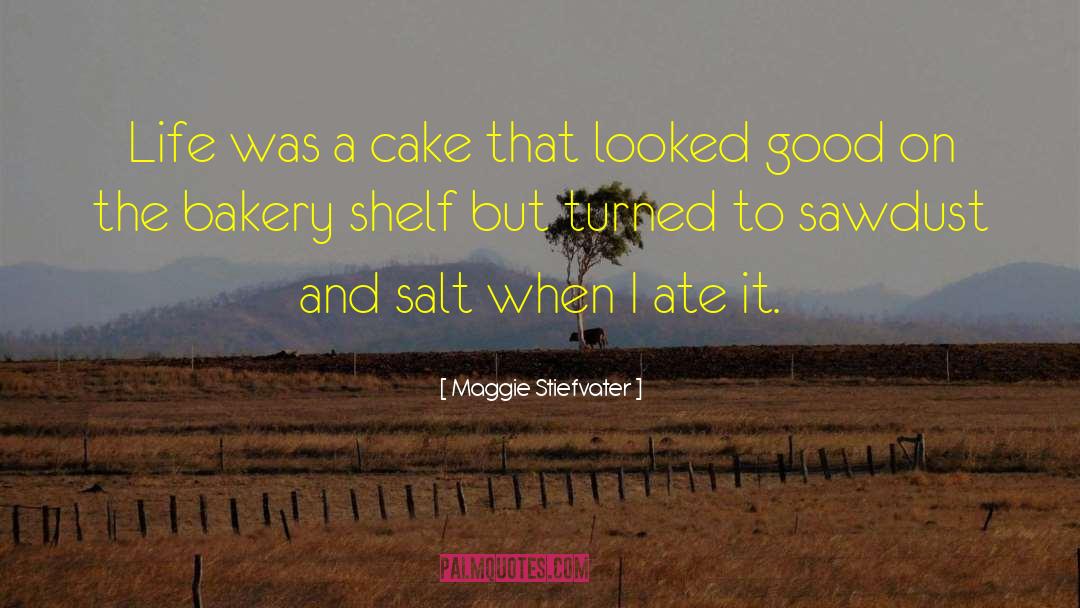 Bakeries quotes by Maggie Stiefvater