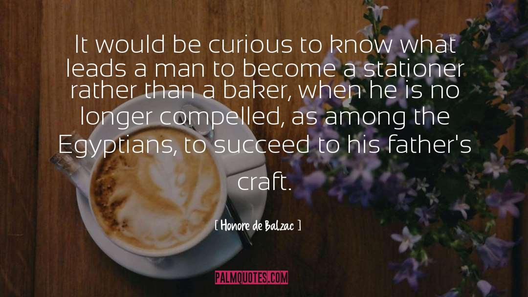 Bakers quotes by Honore De Balzac