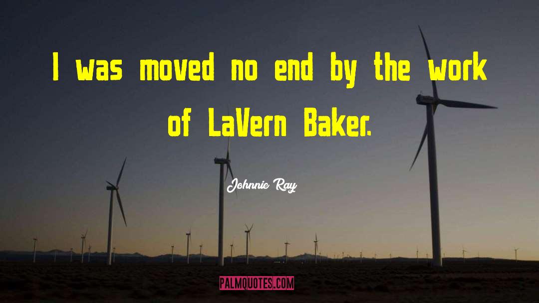 Bakers quotes by Johnnie Ray