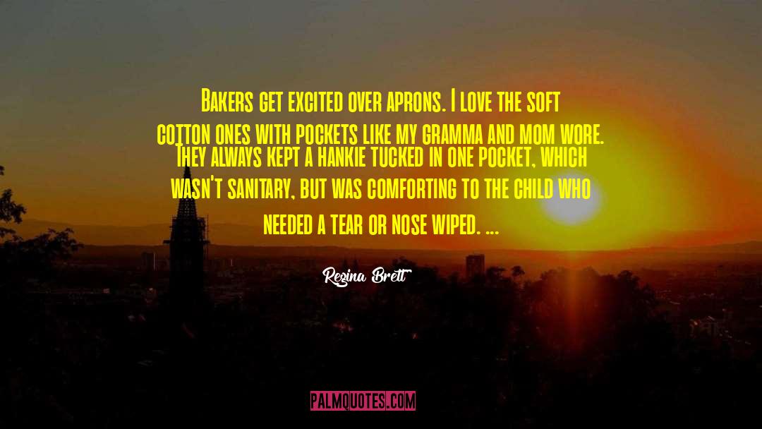 Bakers quotes by Regina Brett
