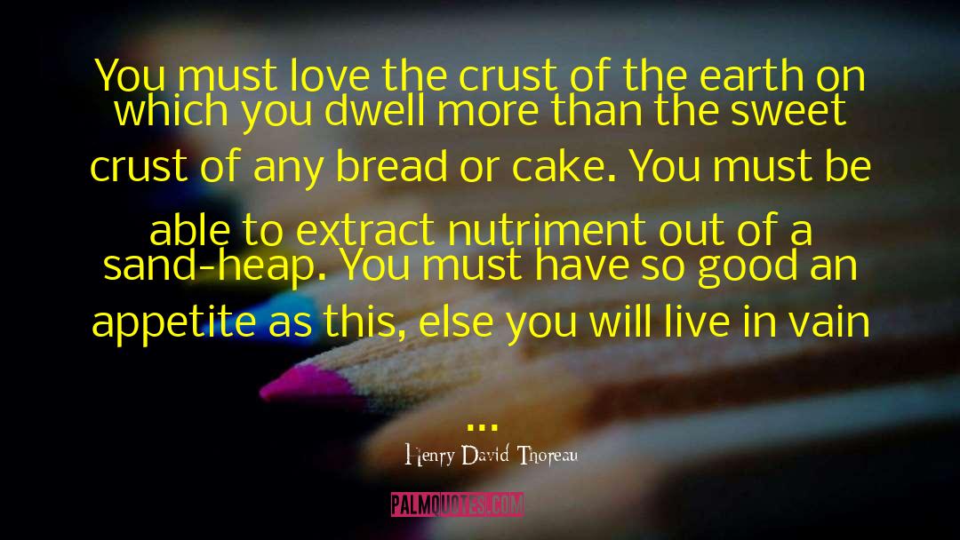 Baking Bread quotes by Henry David Thoreau