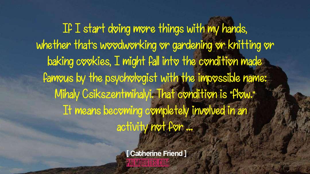 Baking Cookies quotes by Catherine Friend