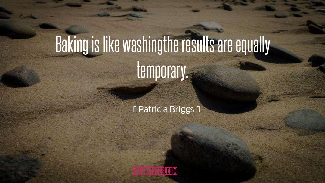 Baking quotes by Patricia Briggs