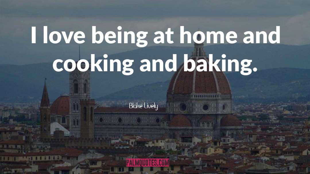 Baking quotes by Blake Lively