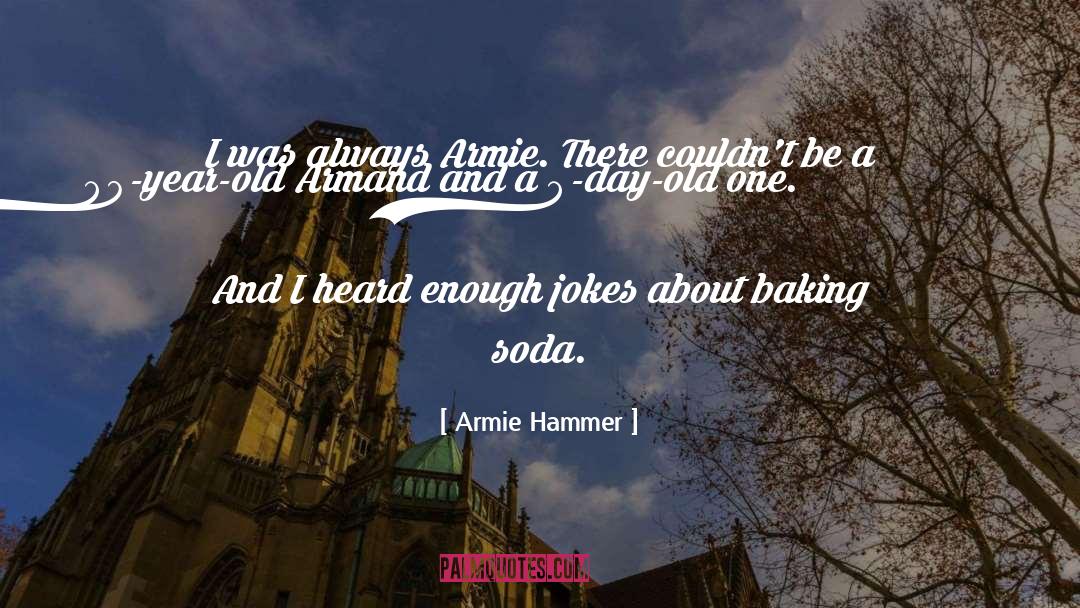 Baking Soda quotes by Armie Hammer
