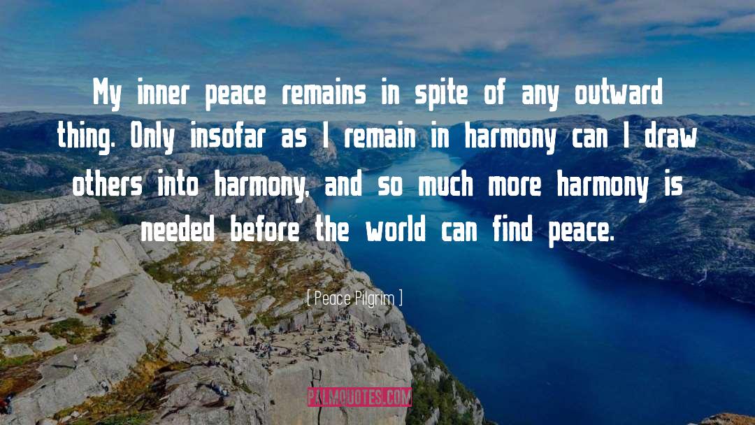 Balance And Harmony quotes by Peace Pilgrim
