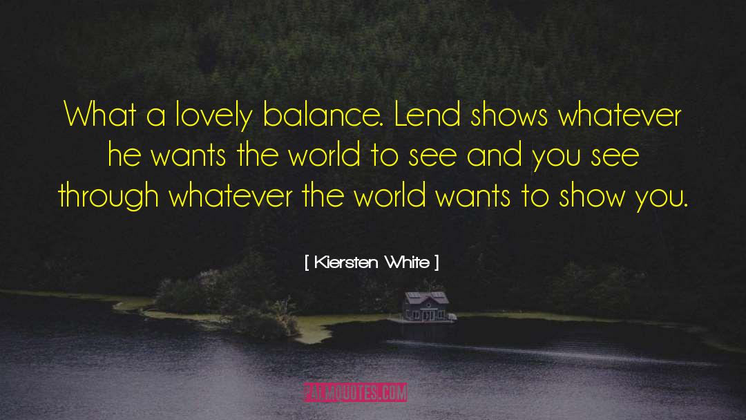 Balance And Harmony quotes by Kiersten White