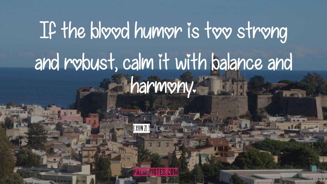 Balance And Harmony quotes by Xun Zi
