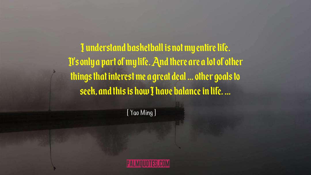 Balance In Life quotes by Yao Ming