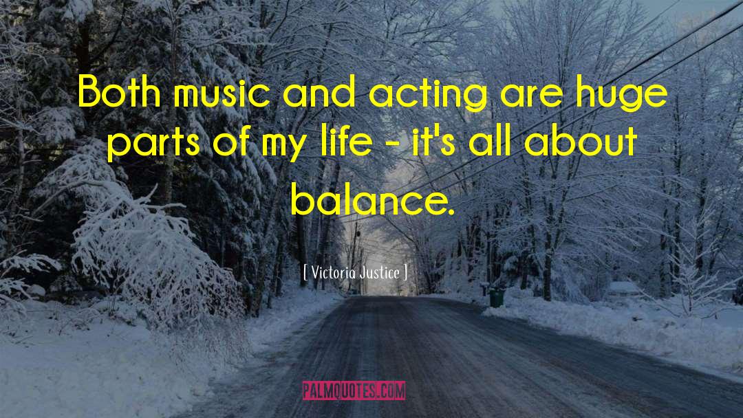 Balance Life quotes by Victoria Justice