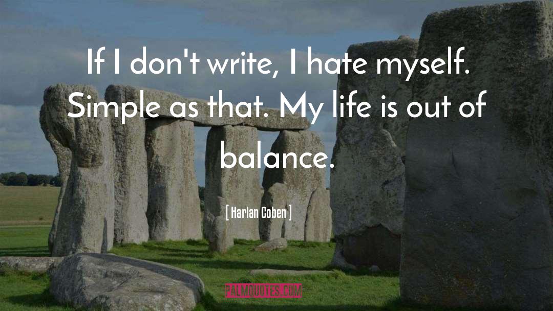 Balance Life quotes by Harlan Coben
