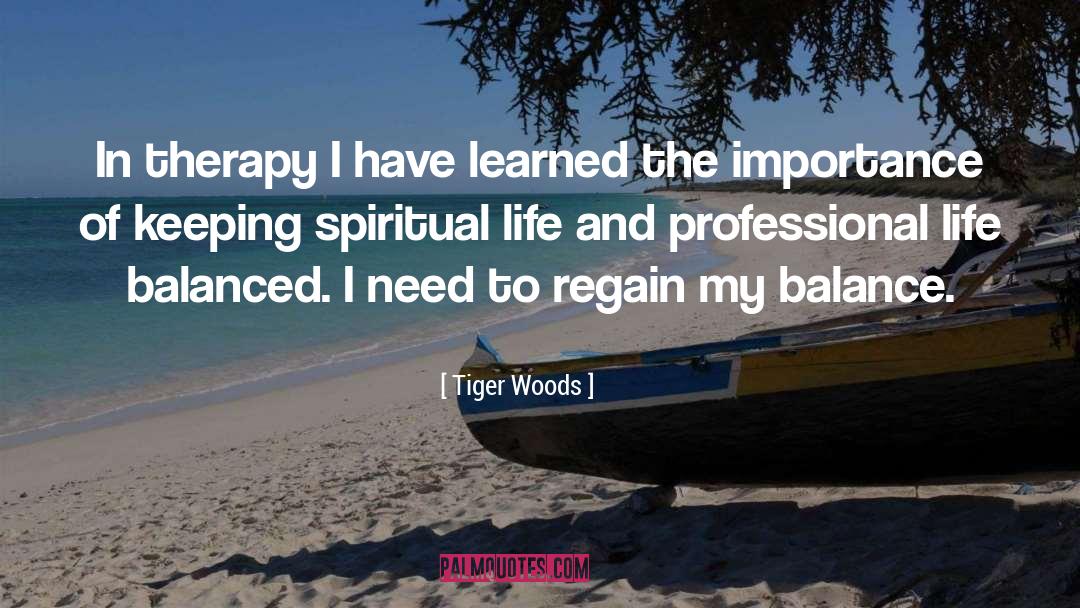 Balance Life quotes by Tiger Woods