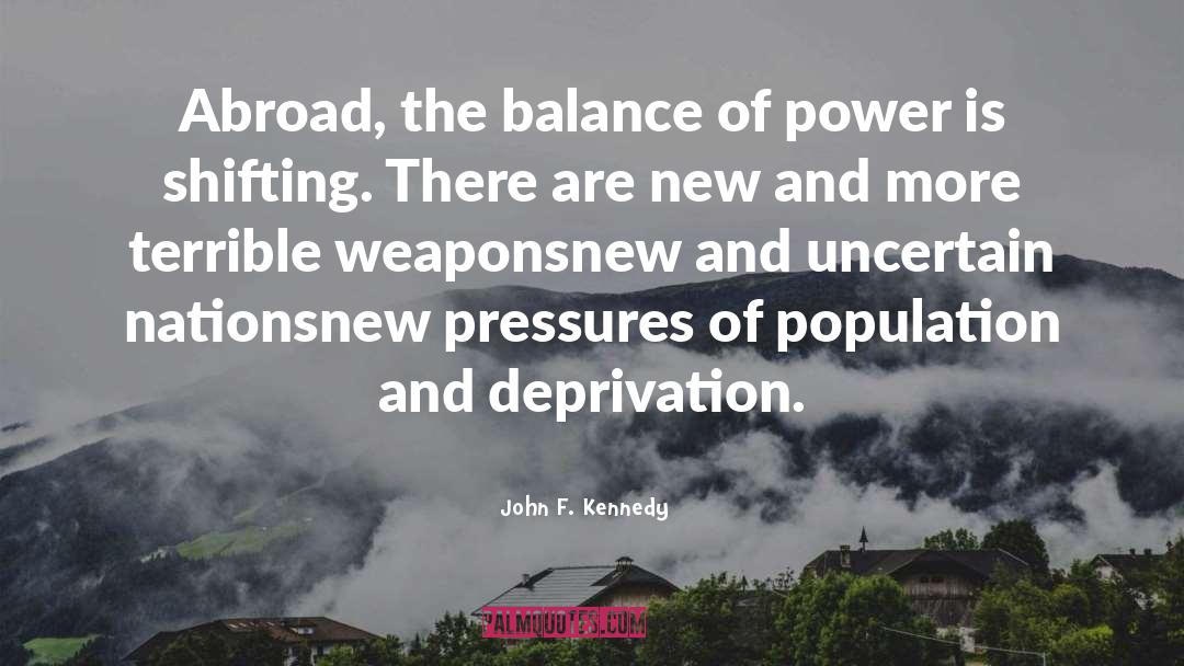 Balance Of Power quotes by John F. Kennedy