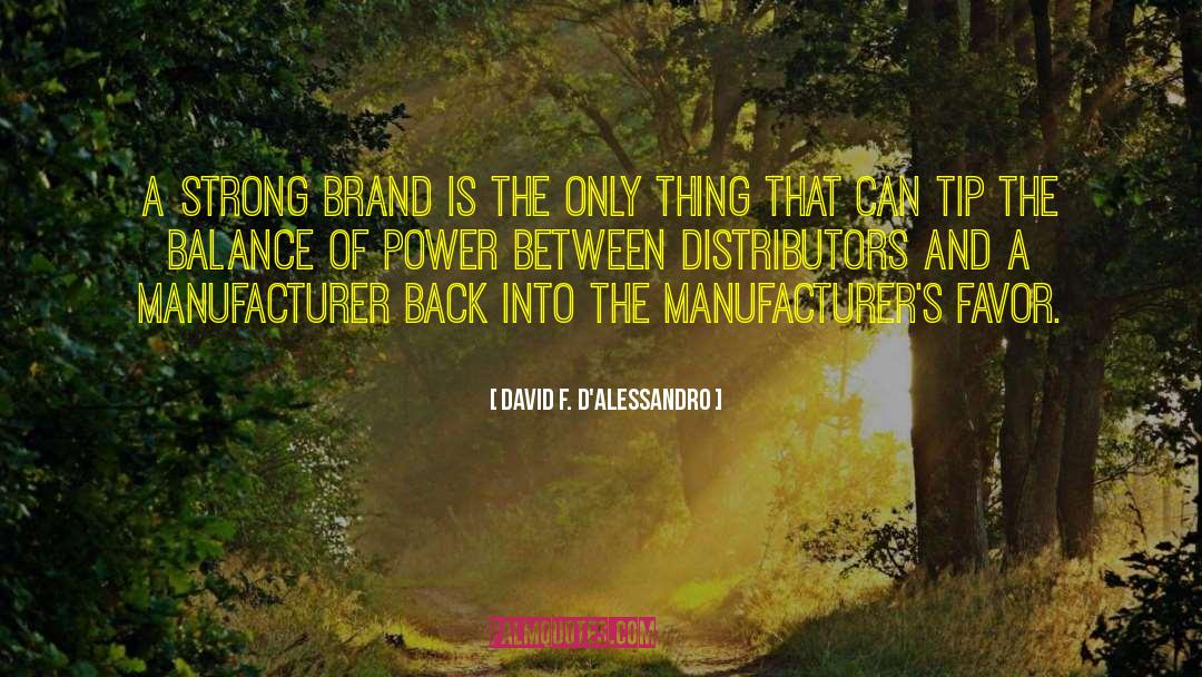 Balance Of Power quotes by David F. D'Alessandro
