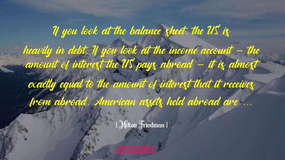 Balance Sheet quotes by Milton Friedman