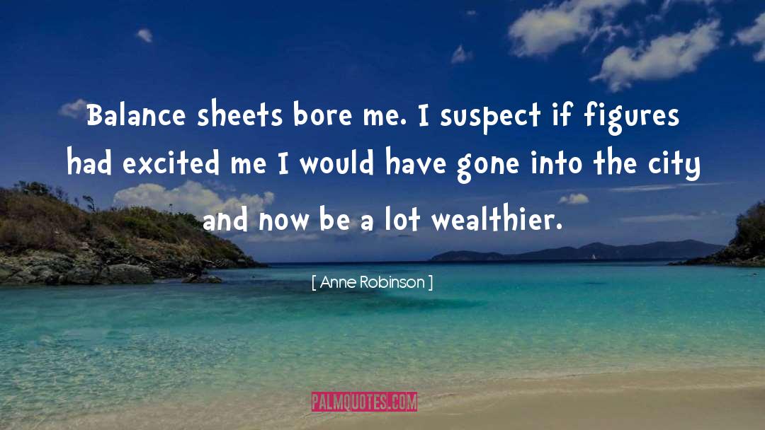 Balance Sheets quotes by Anne Robinson