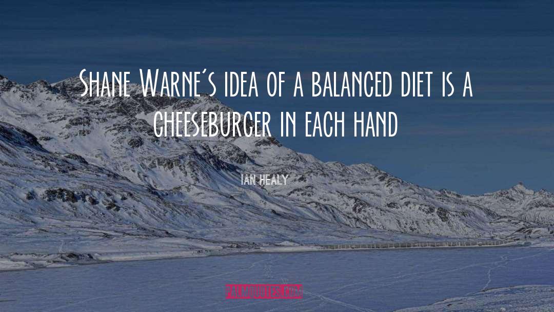 Balanced Diet quotes by Ian Healy