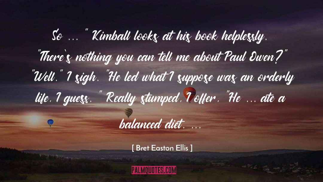 Balanced Diets quotes by Bret Easton Ellis