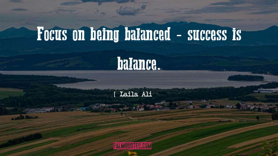 Balanced Diets quotes by Laila Ali