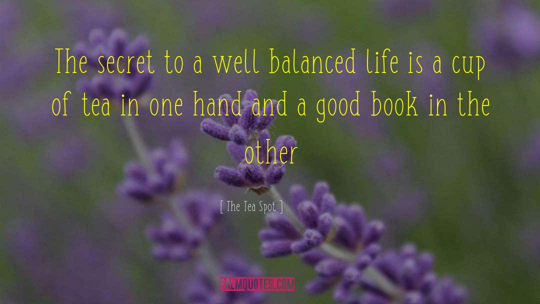 Balanced Life quotes by The Tea Spot