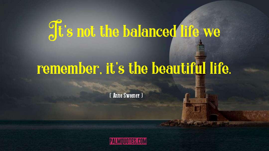 Balanced Life quotes by Anne Sweeney