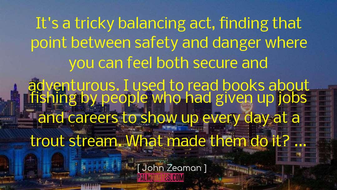 Balancing Act quotes by John Zeaman