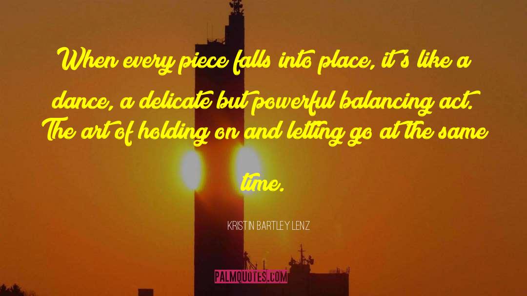 Balancing Act quotes by Kristin Bartley Lenz
