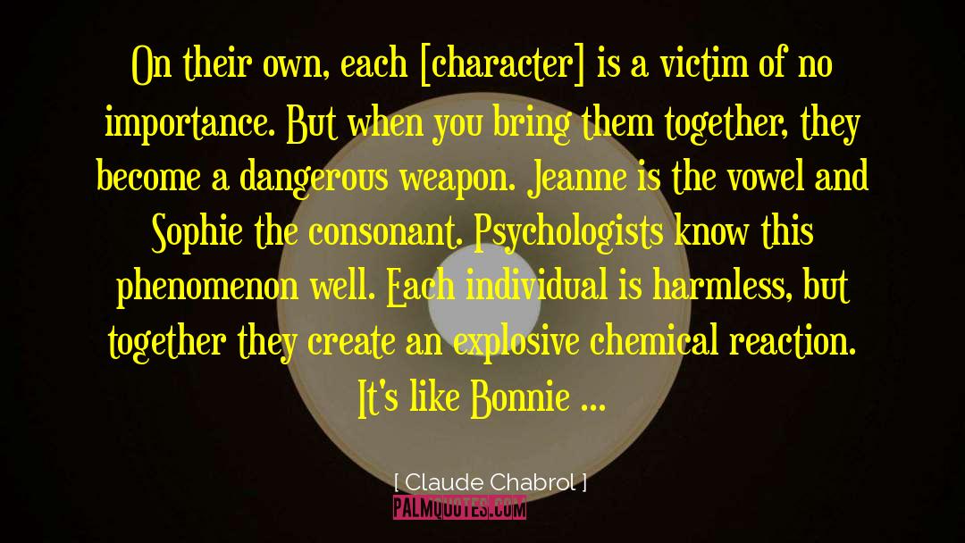 Balancing Chemical Equations quotes by Claude Chabrol
