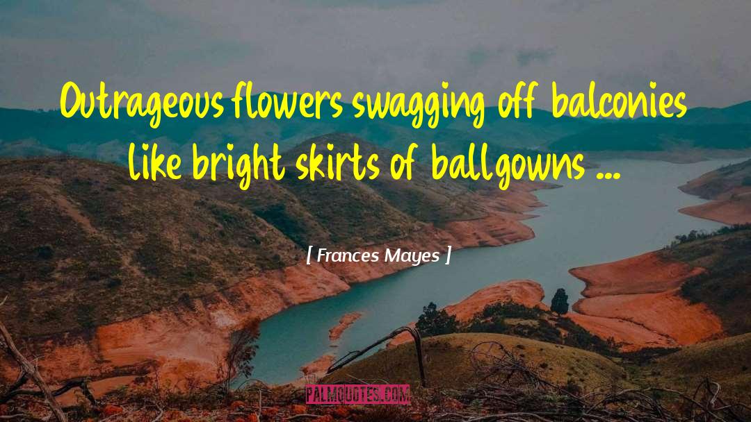 Balconies quotes by Frances Mayes