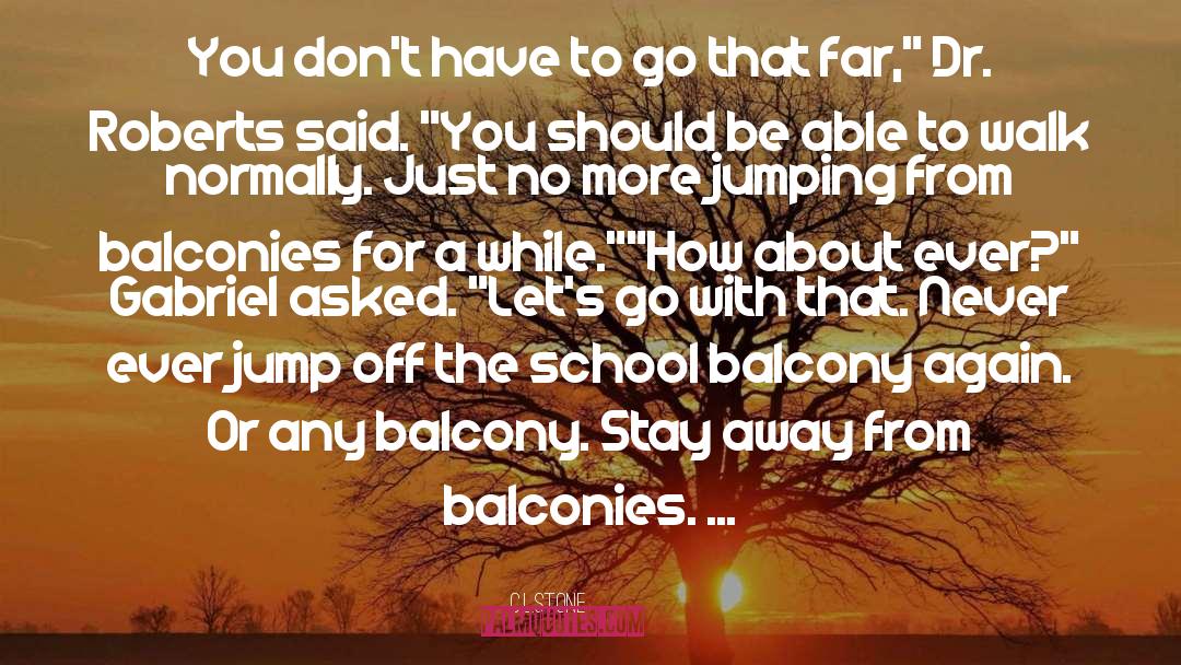 Balconies quotes by C.L.Stone