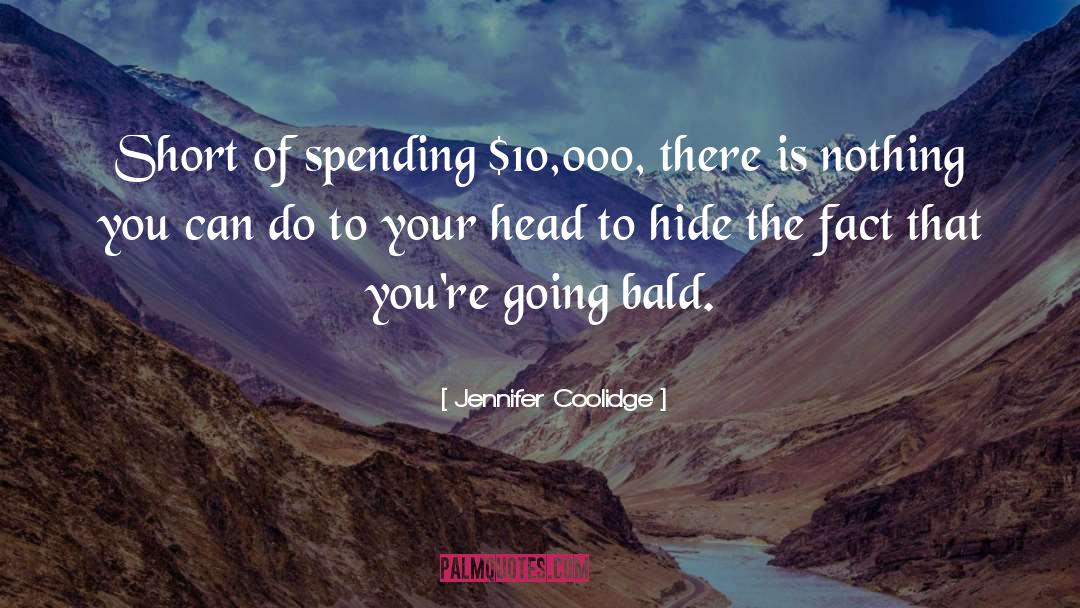 Bald quotes by Jennifer Coolidge