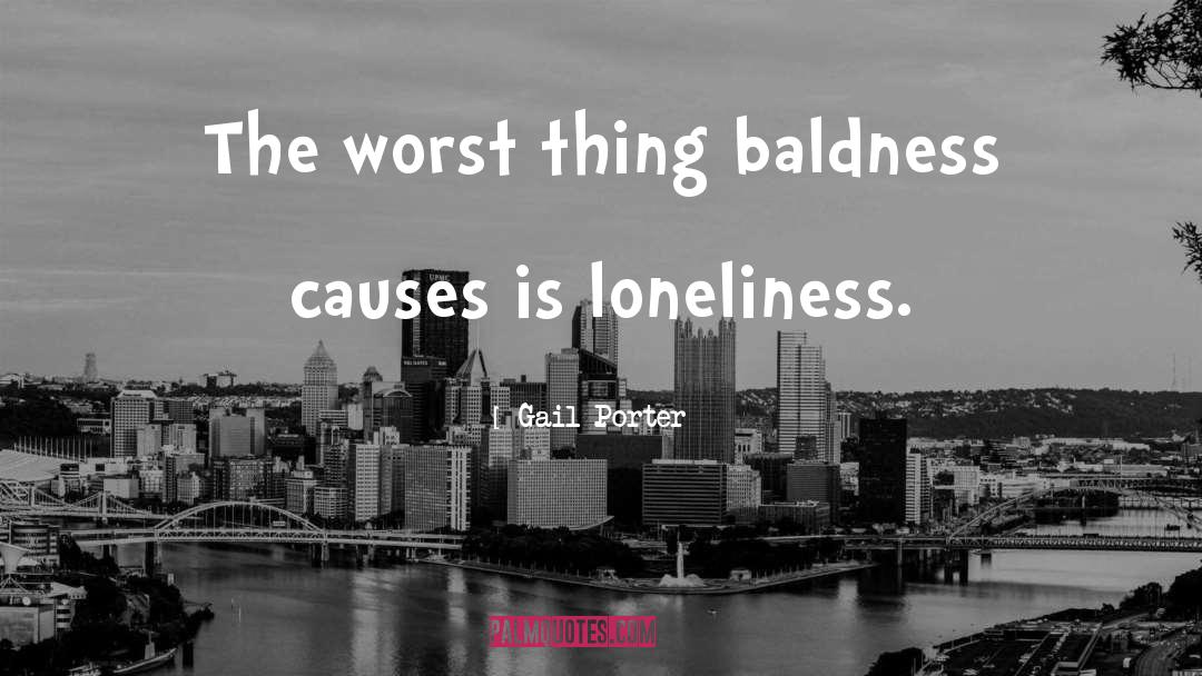 Baldness quotes by Gail Porter