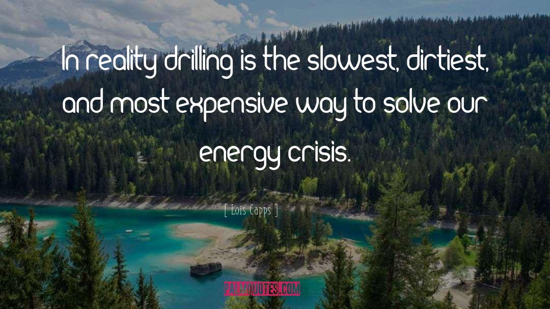 Baldry Drilling quotes by Lois Capps