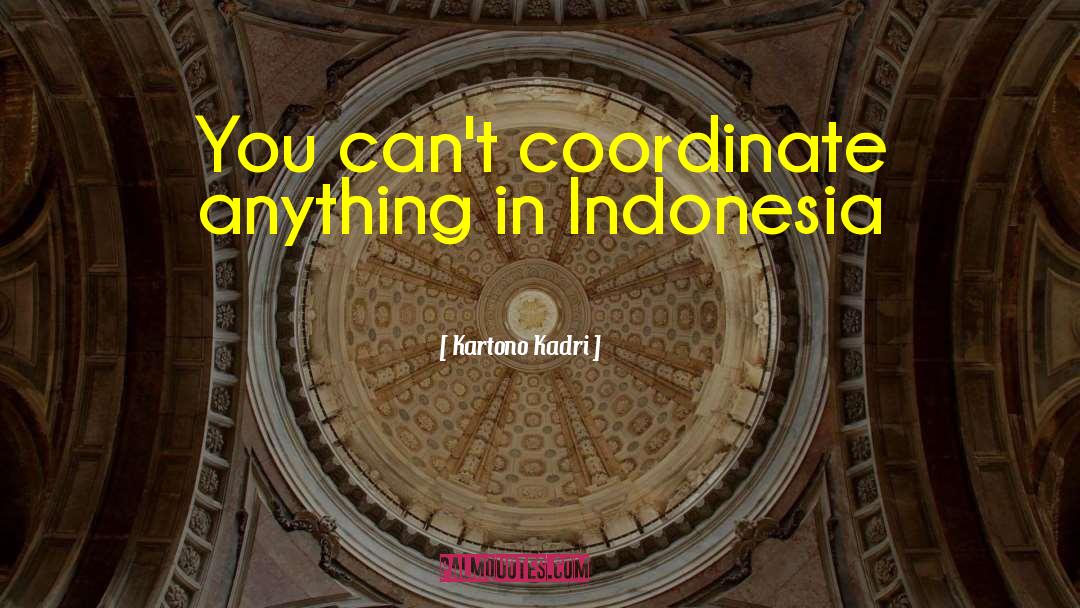 Bali Indonesia quotes by Kartono Kadri