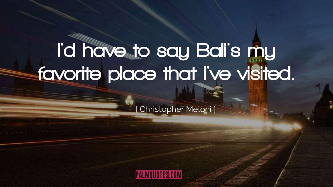 Bali quotes by Christopher Meloni