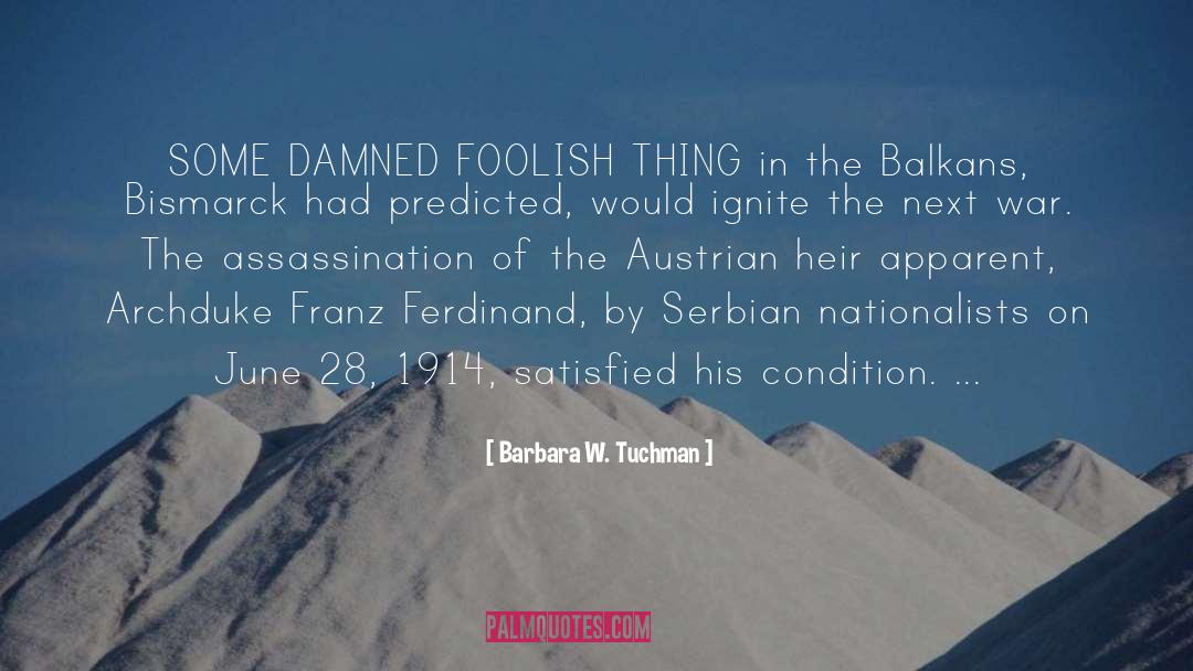 Balkans quotes by Barbara W. Tuchman