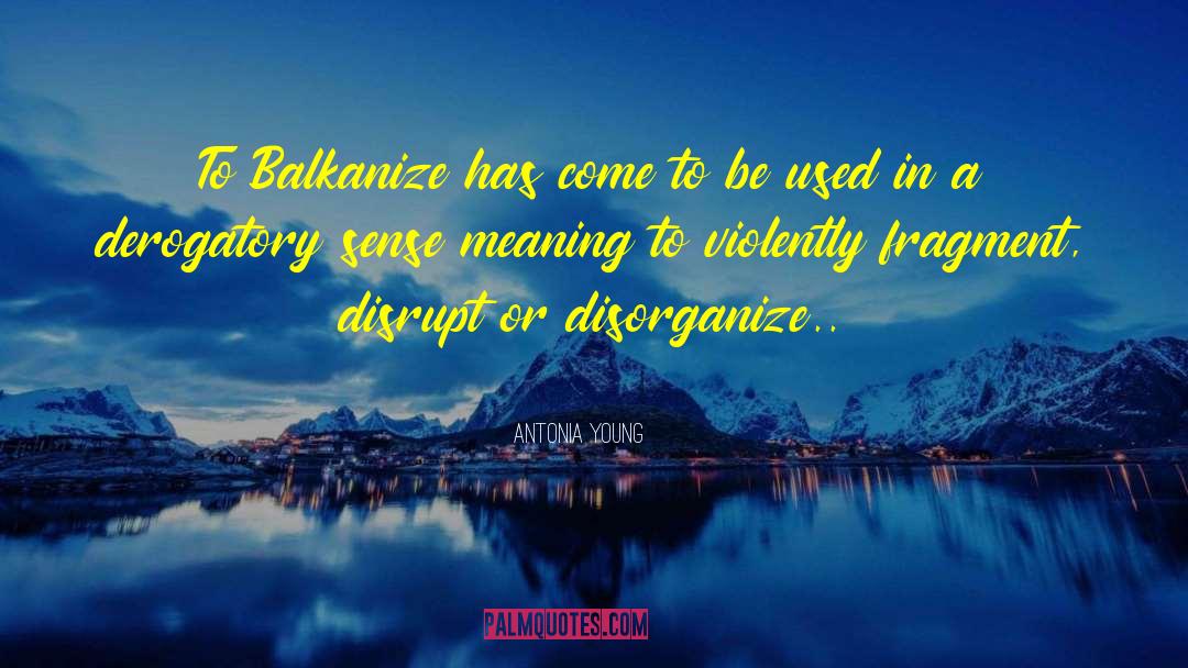 Balkans quotes by Antonia Young