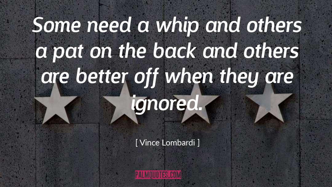 Ball Gags Whips And Chains quotes by Vince Lombardi