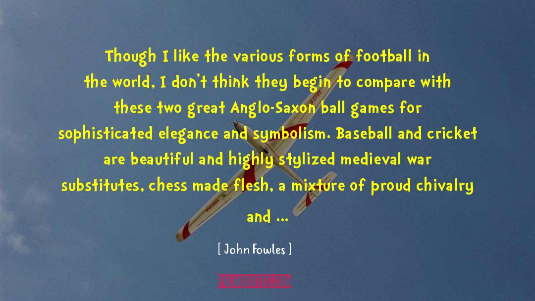 Ball Games quotes by John Fowles