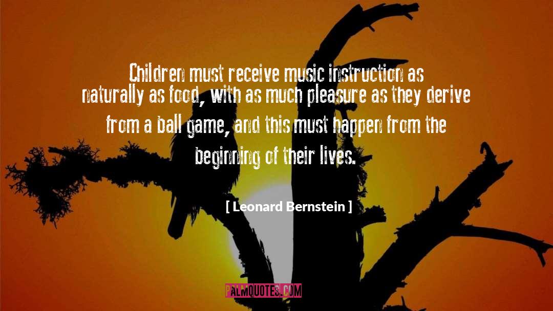 Ball Games quotes by Leonard Bernstein