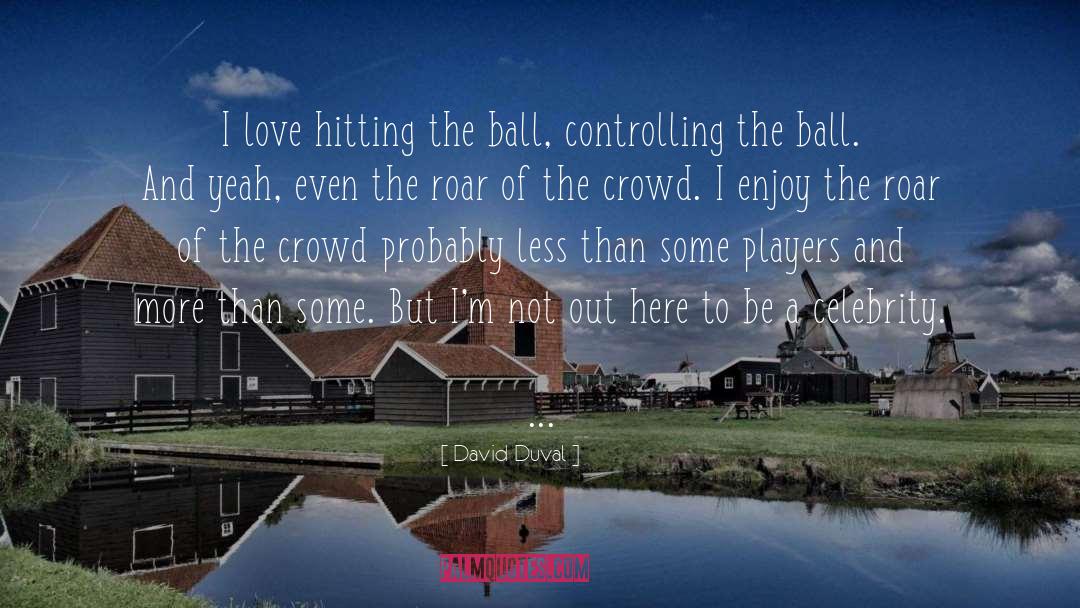 Ball Gown quotes by David Duval