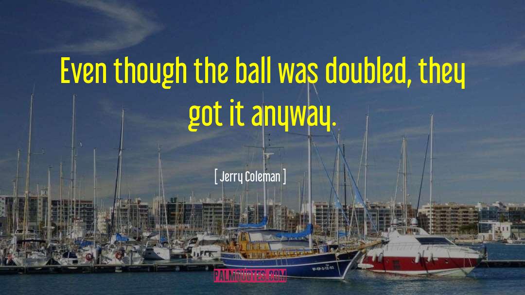 Ball Gown quotes by Jerry Coleman
