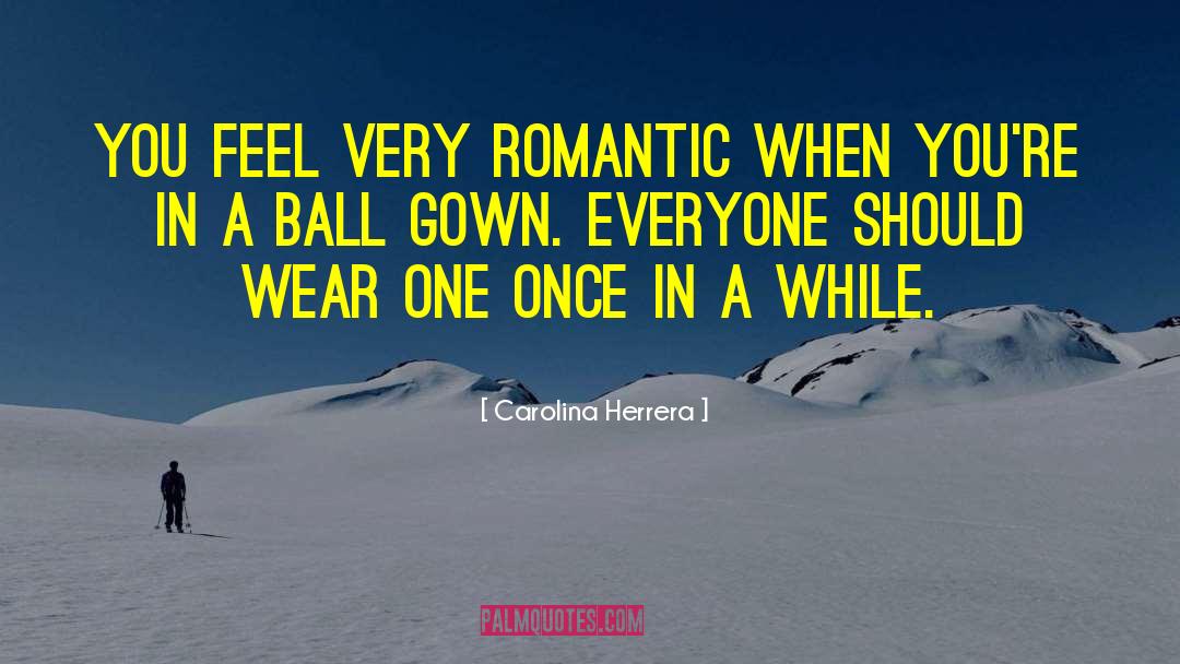 Ball Gown quotes by Carolina Herrera