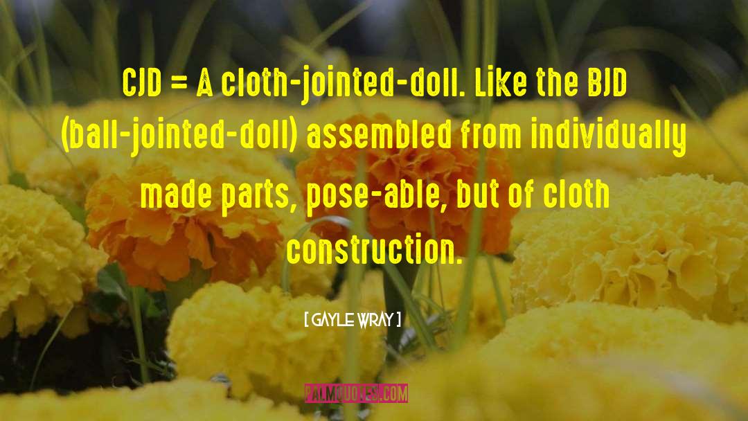 Ball Jointed Doll quotes by Gayle Wray