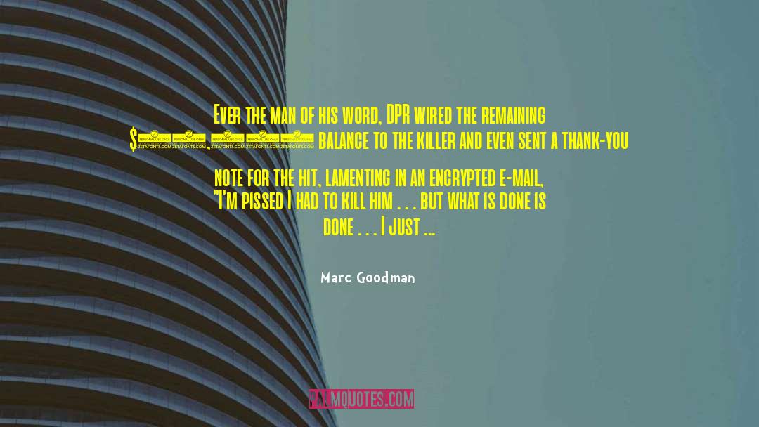Ball Loss Makes A Man Stupid quotes by Marc Goodman