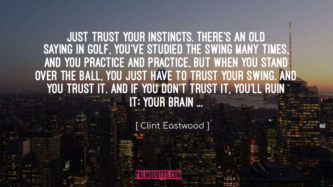 Ball quotes by Clint Eastwood