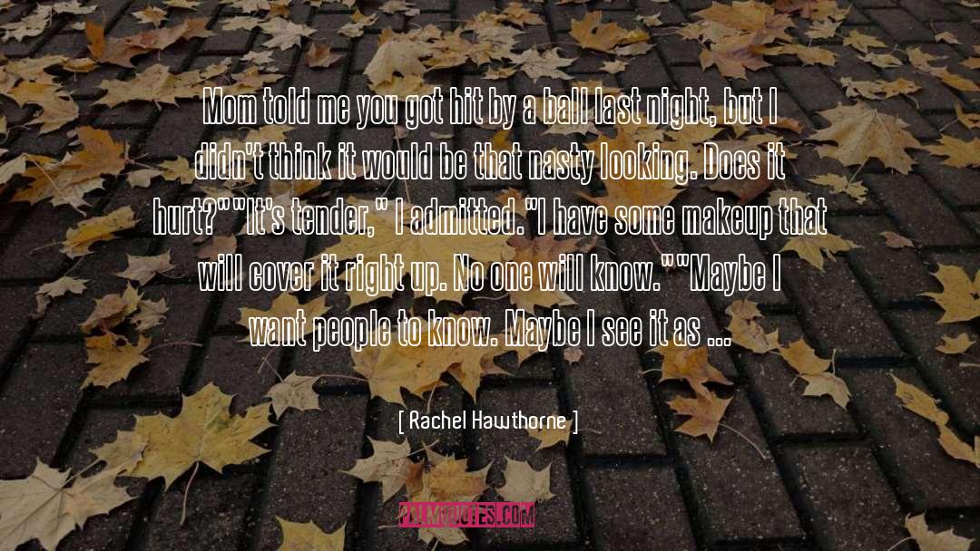 Ball Rolling quotes by Rachel Hawthorne