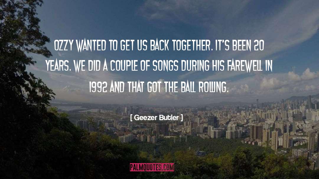 Ball Rolling quotes by Geezer Butler